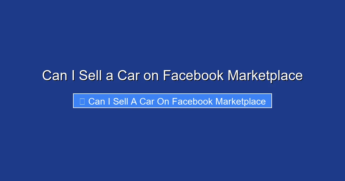 Can I Sell a Car on Facebook Marketplace