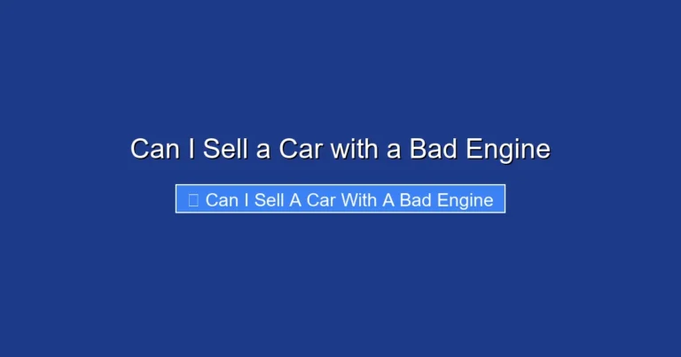 Can I Sell a Car with a Bad Engine