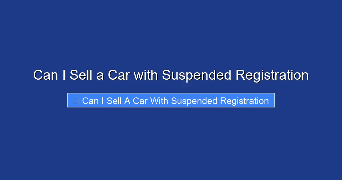 Can I Sell a Car with Suspended Registration