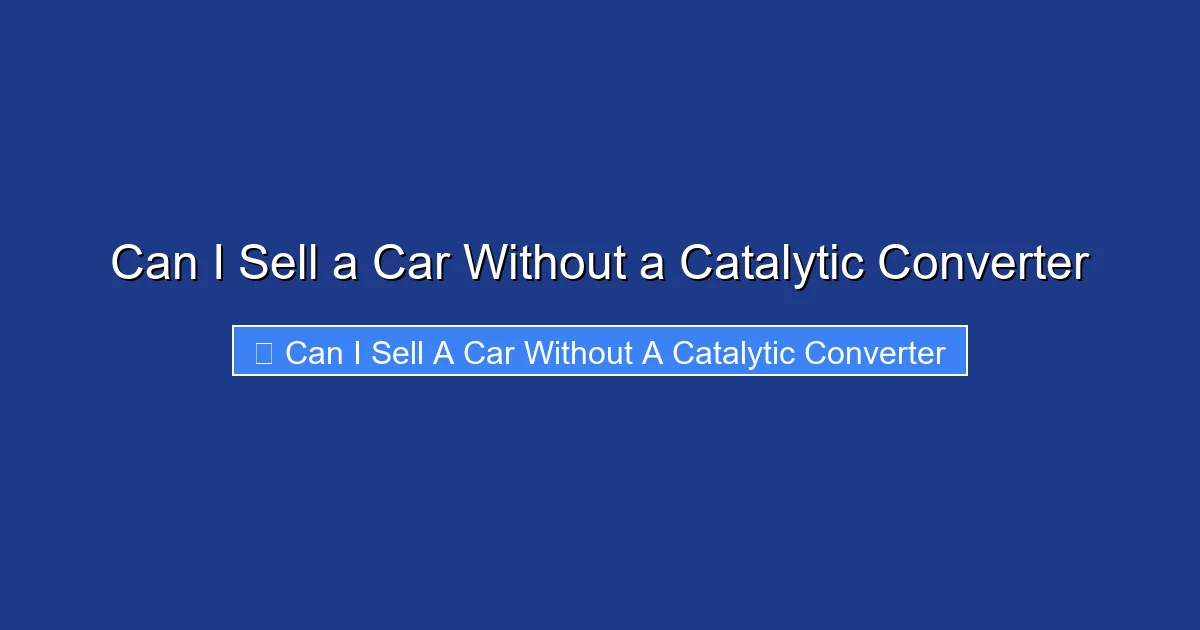 Can I Sell a Car Without a Catalytic Converter