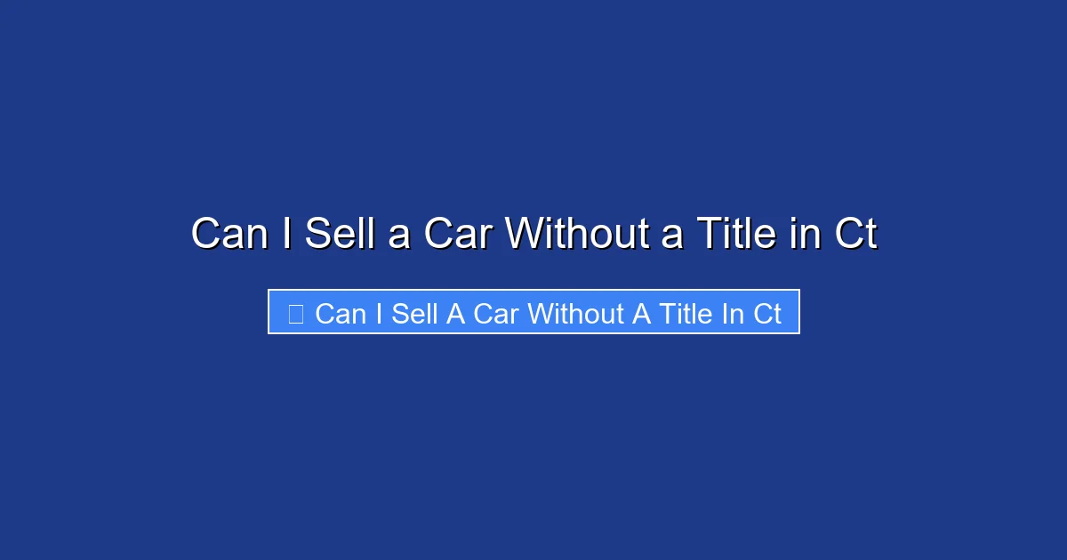 Can I Sell a Car Without a Title in Ct