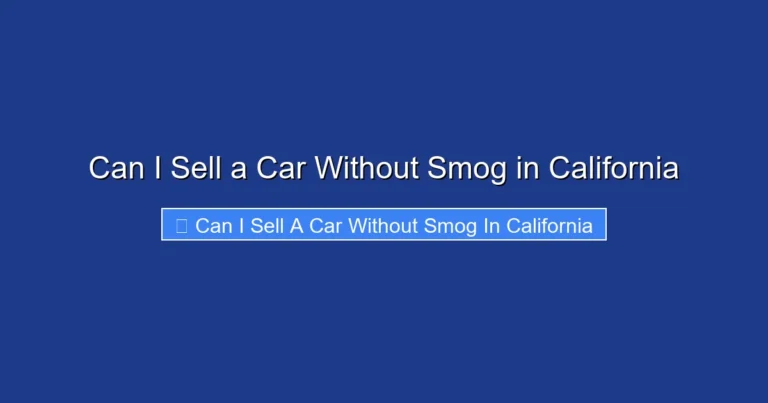 Can I Sell a Car Without Smog in California