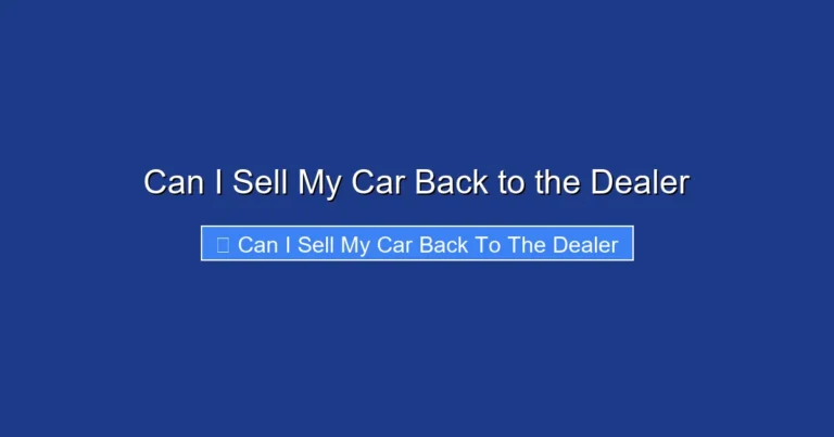 Can I Sell My Car Back to the Dealer