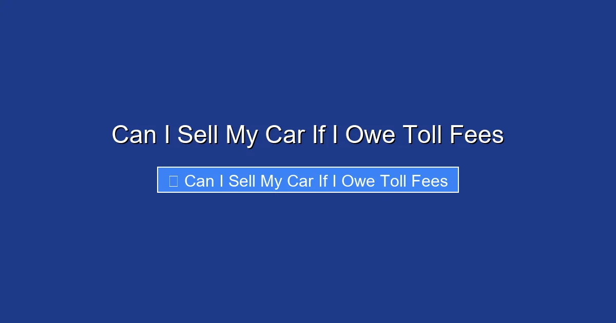 Can I Sell My Car If I Owe Toll Fees