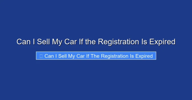 Can I Sell My Car If the Registration Is Expired