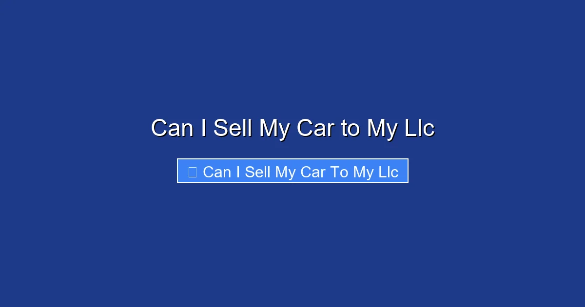 Can I Sell My Car to My Llc