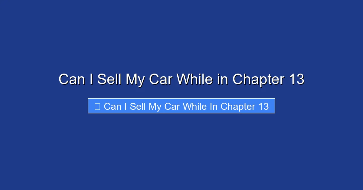 Can I Sell My Car While in Chapter 13
