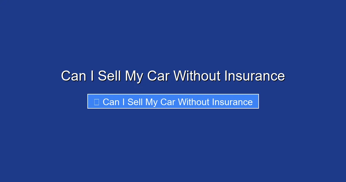 Can I Sell My Car Without Insurance