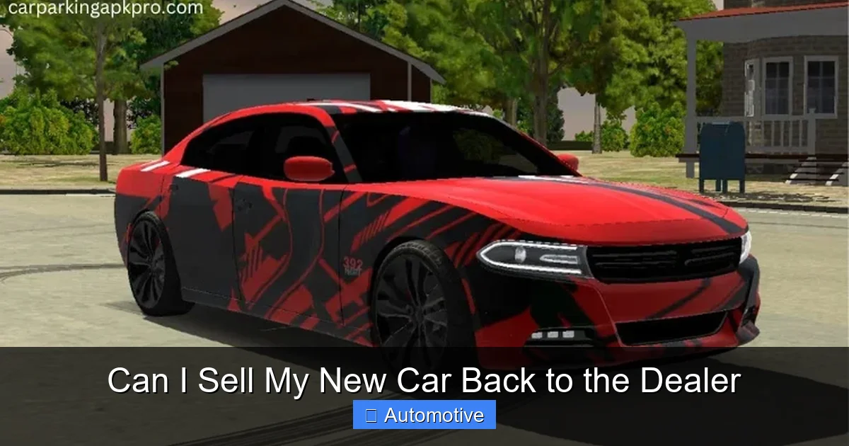 Can I Sell My New Car Back to the Dealer