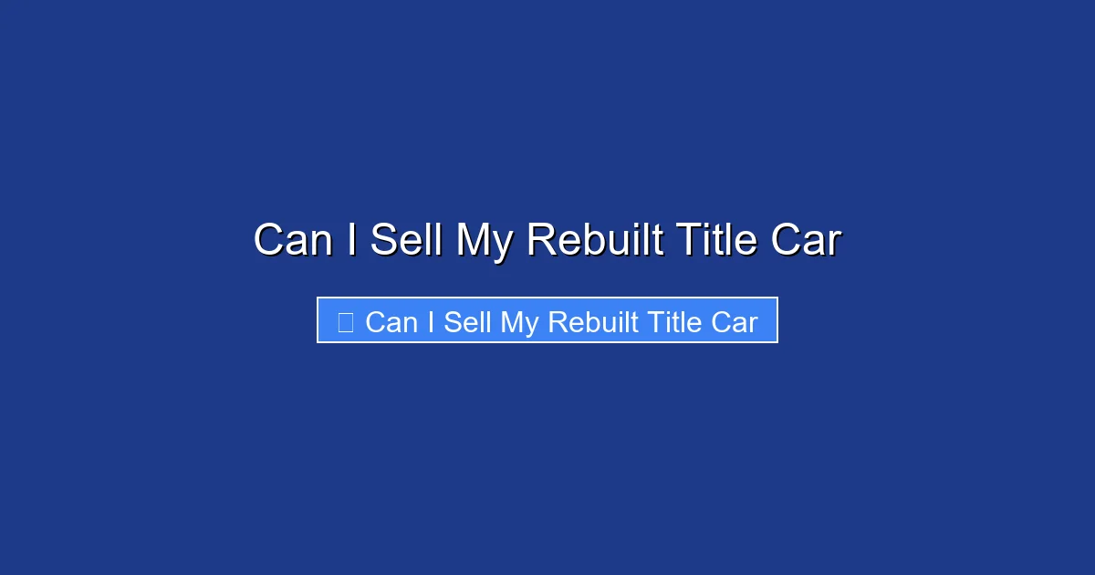 Can I Sell My Rebuilt Title Car