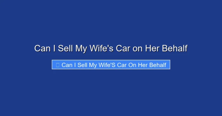 Can I Sell My Wife's Car on Her Behalf