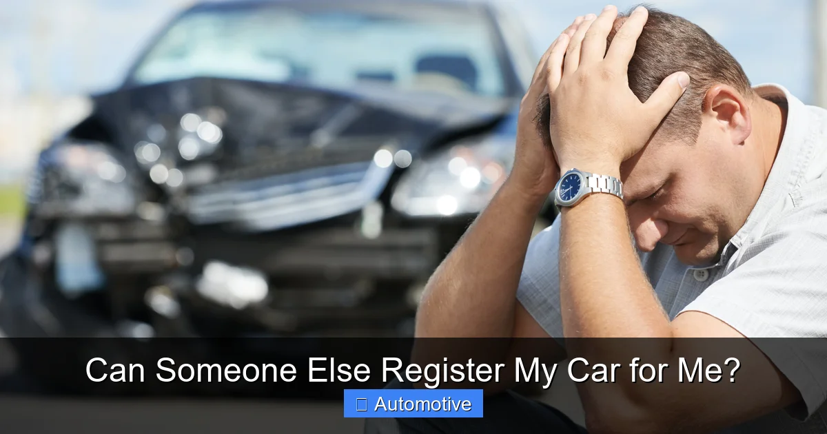 Can Someone Else Register My Car for Me?