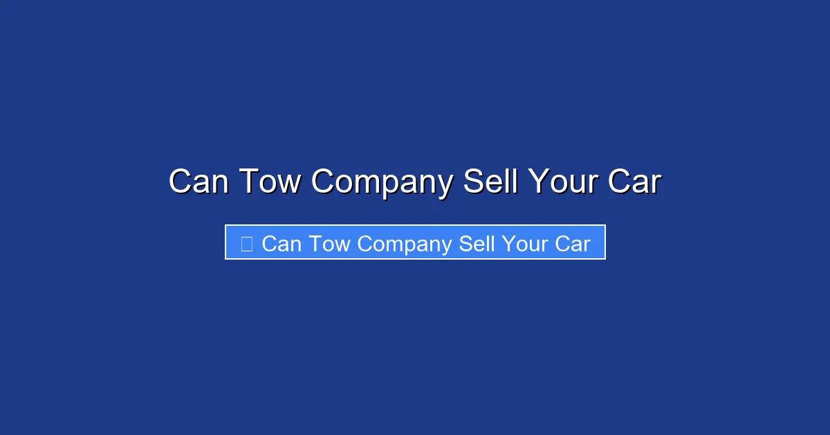 Can Tow Company Sell Your Car