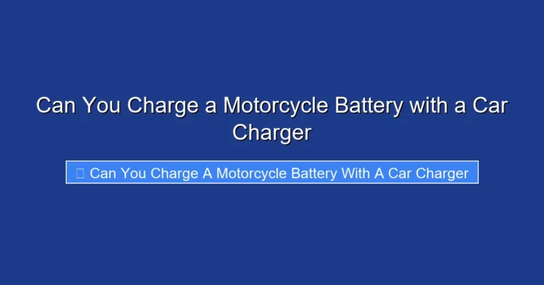 Can You Charge a Motorcycle Battery with a Car Charger