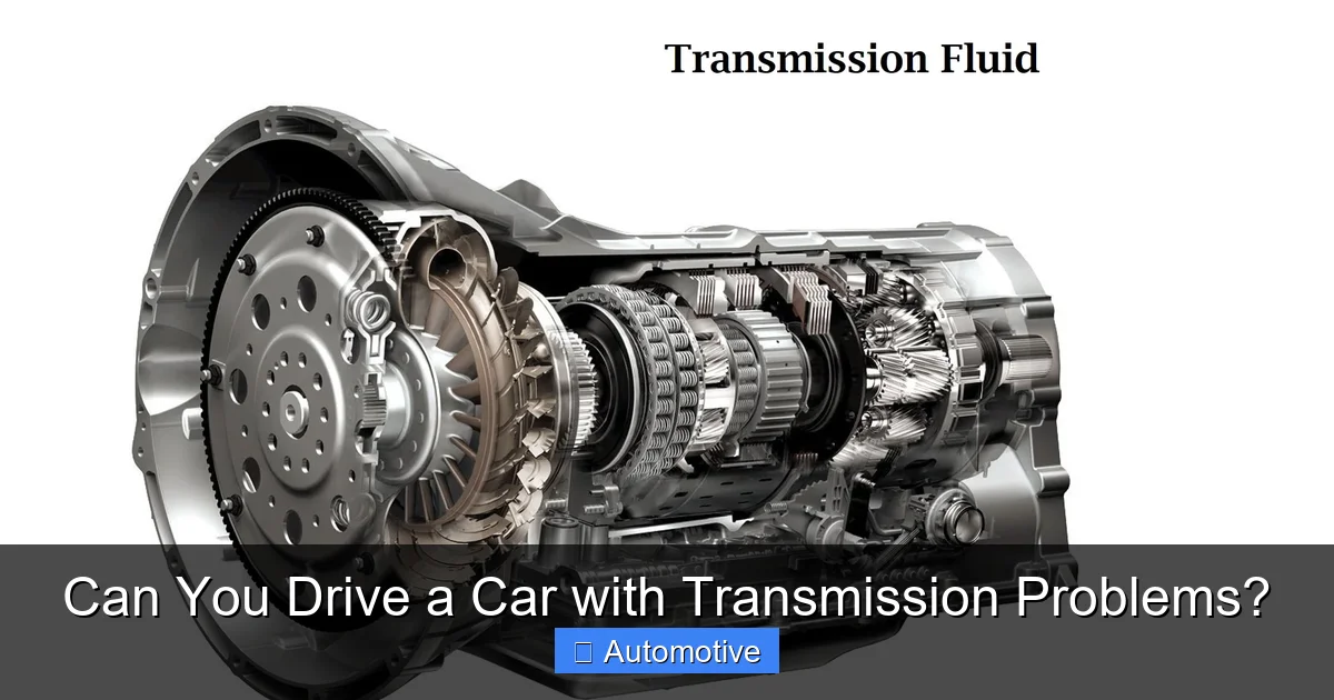 Can You Drive a Car with Transmission Problems?