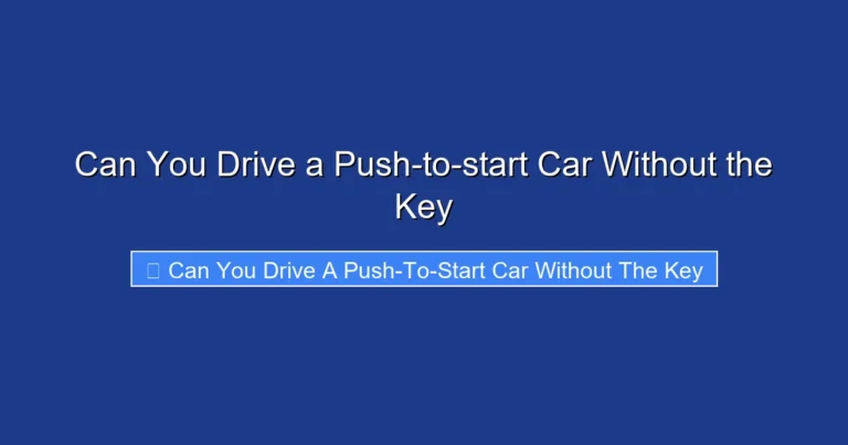 Can You Drive a Push-to-start Car Without the Key