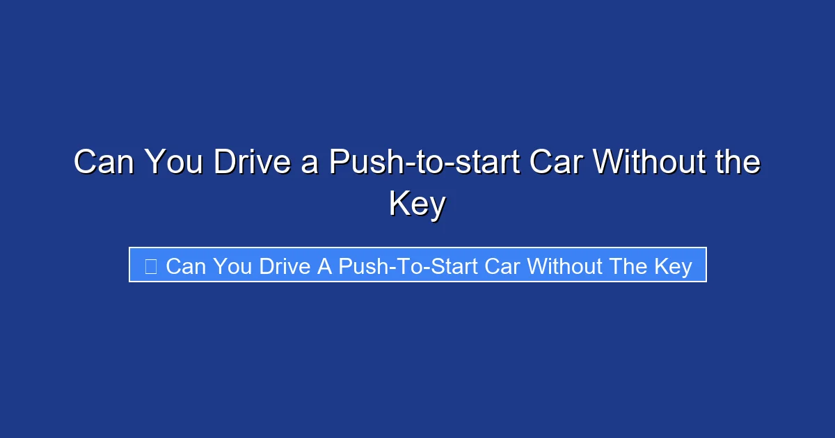 Can You Drive a Push-to-start Car Without the Key