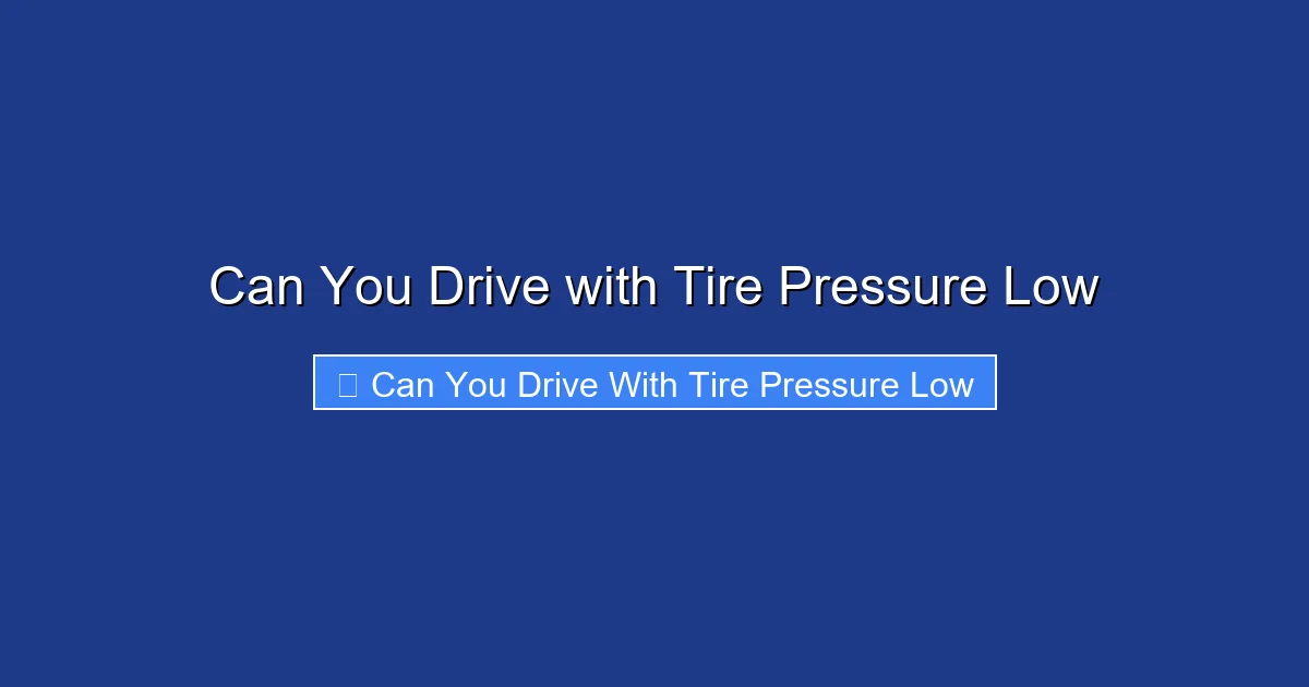 Can You Drive with Tire Pressure Low