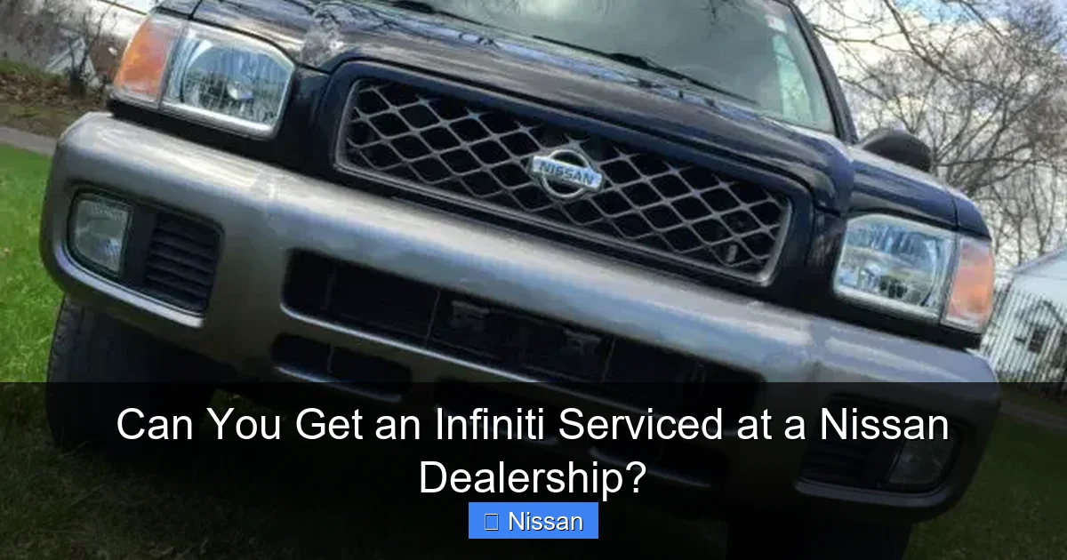 Can You Get an Infiniti Serviced at a Nissan Dealership?