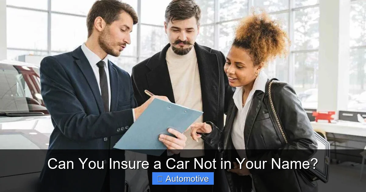Can You Insure a Car Not in Your Name?