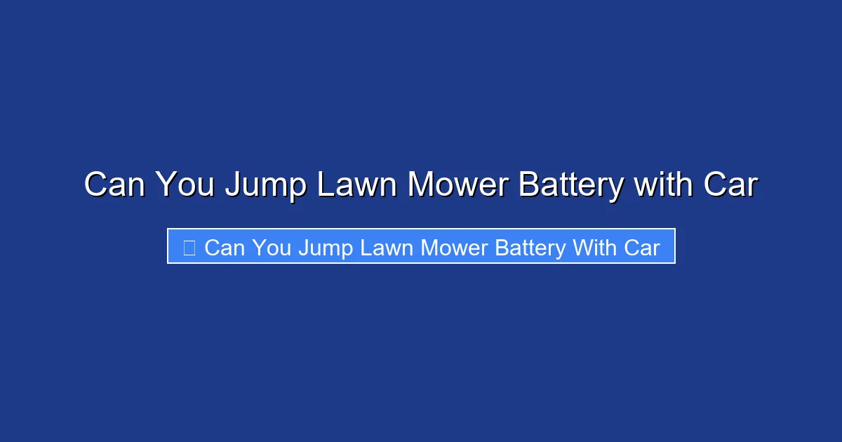 Can You Jump Lawn Mower Battery with Car