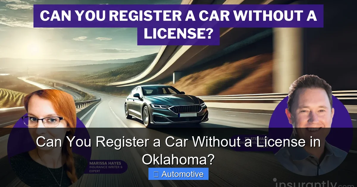 Can You Register a Car Without a License in Oklahoma?