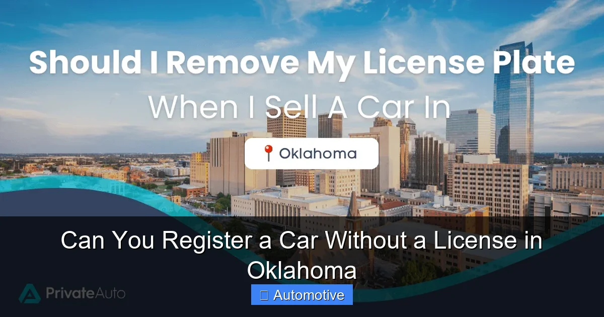 Can You Register a Car Without a License in Oklahoma