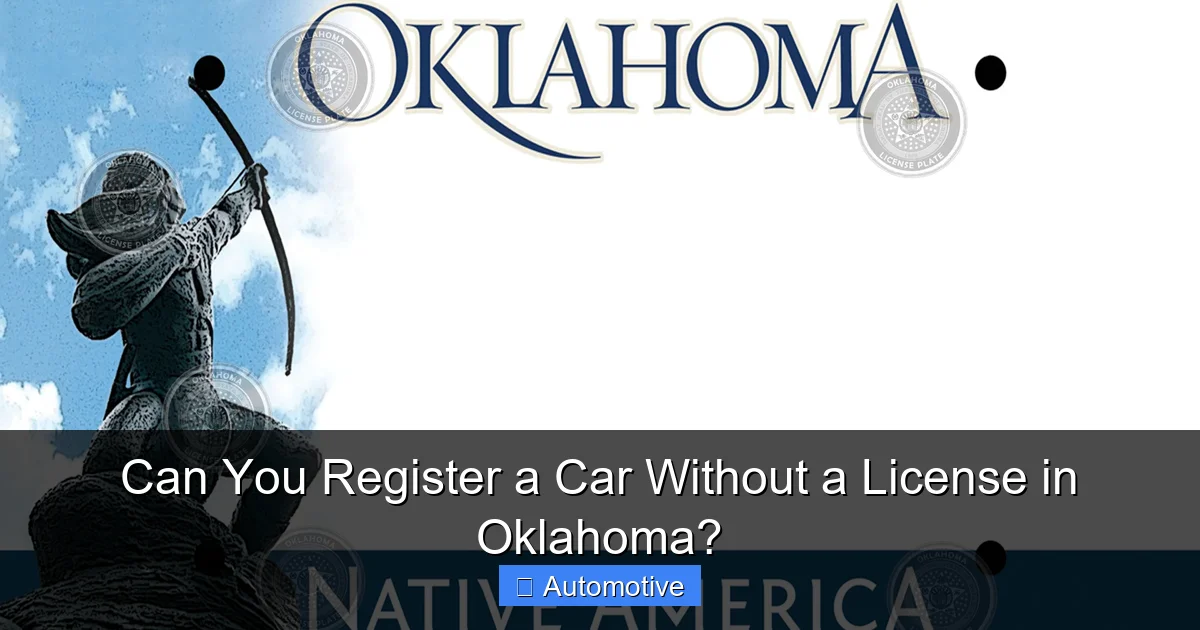 Can You Register a Car Without a License in Oklahoma?