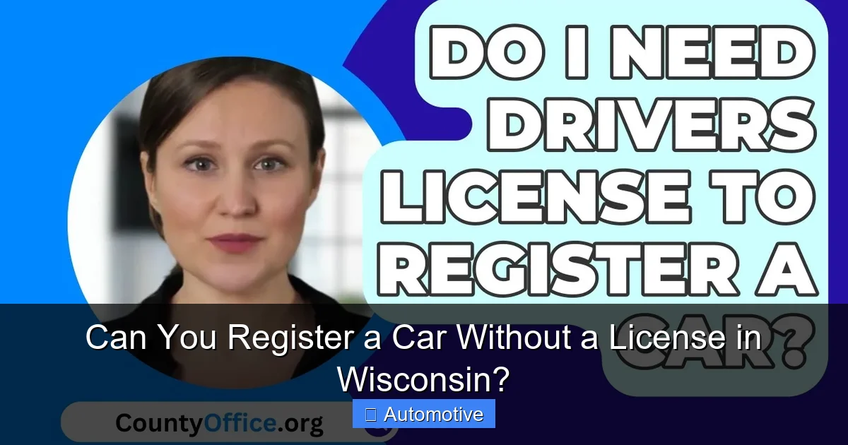 Can You Register a Car Without a License in Wisconsin?