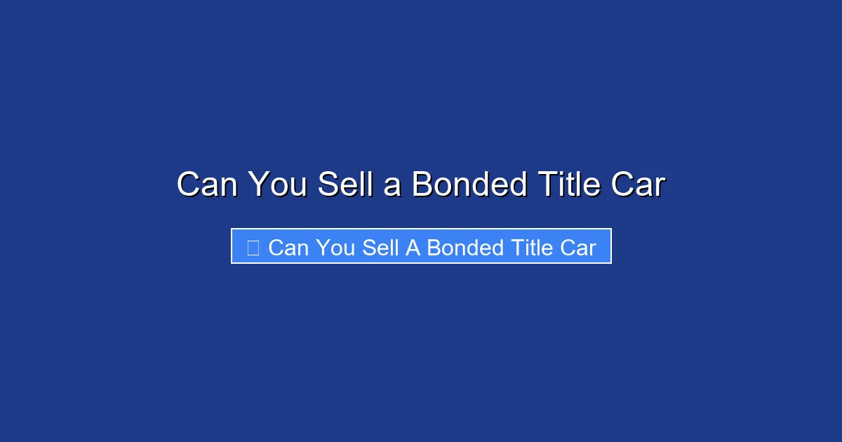 Can You Sell a Bonded Title Car