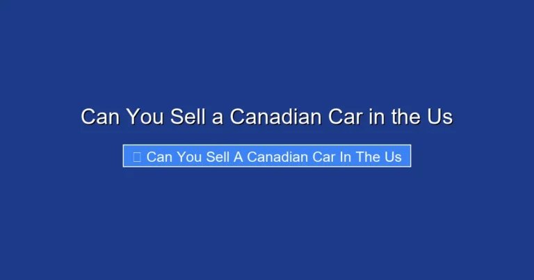 Can You Sell a Canadian Car in the Us