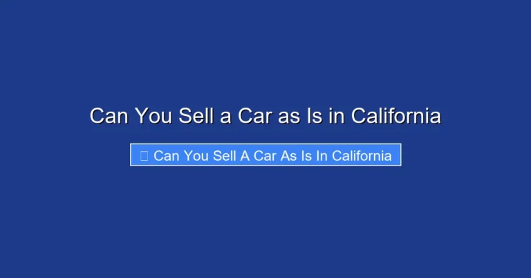 Can You Sell a Car as Is in California