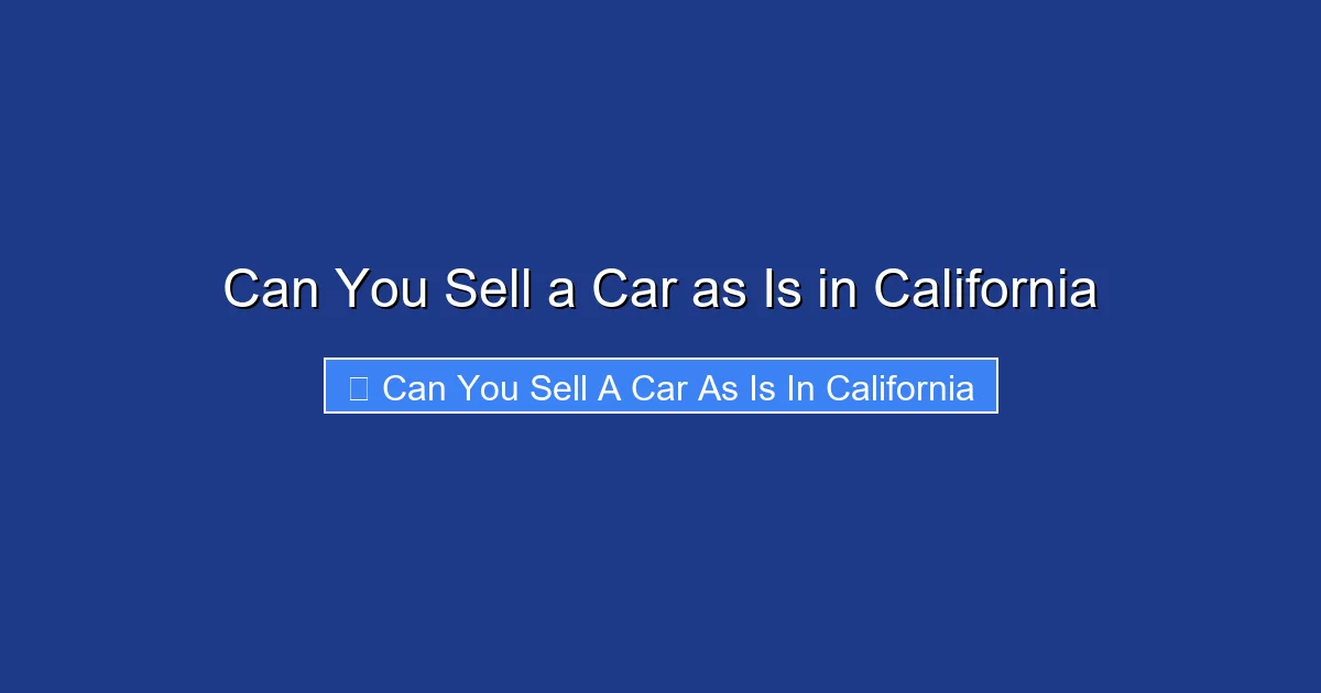 Can You Sell a Car as Is in California