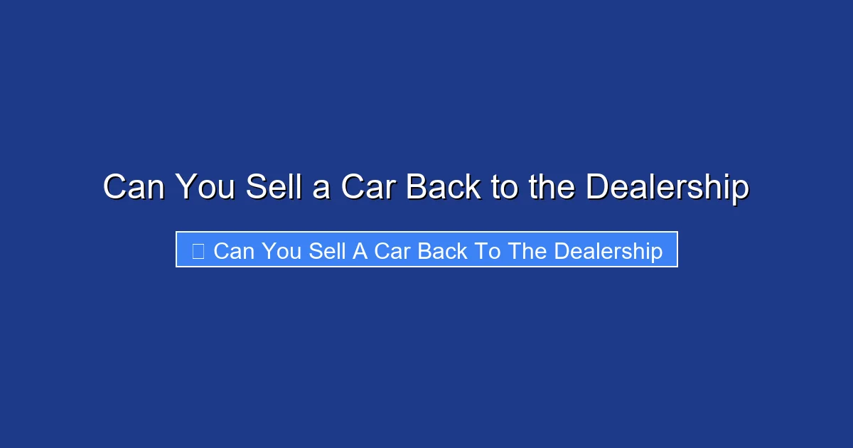 Can You Sell a Car Back to the Dealership