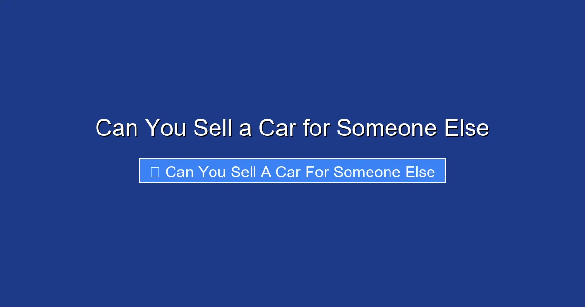 Can You Sell a Car for Someone Else