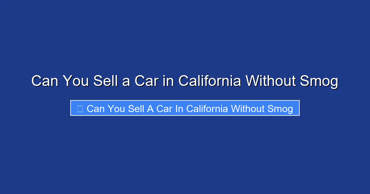 Can You Sell a Car in California Without Smog