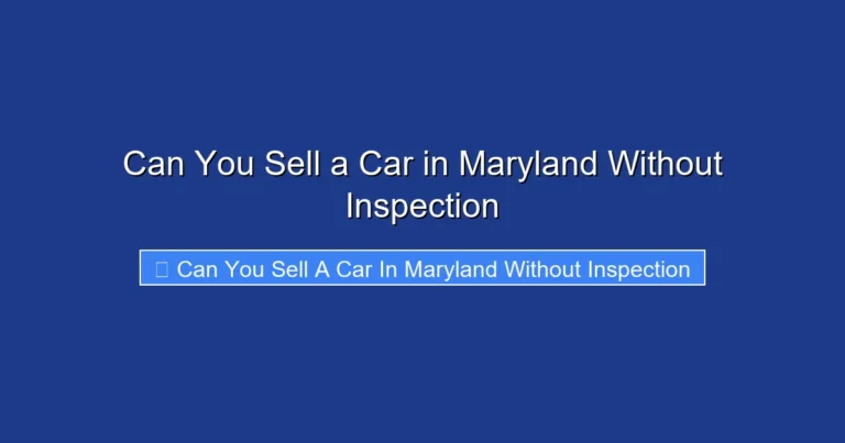 Can You Sell a Car in Maryland Without Inspection