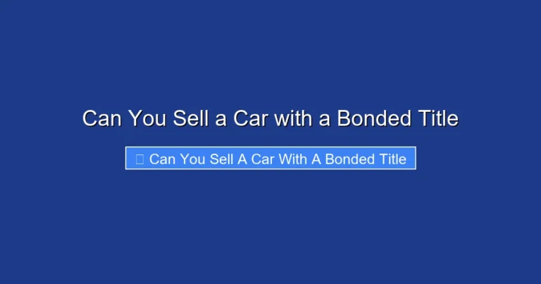 Can You Sell a Car with a Bonded Title