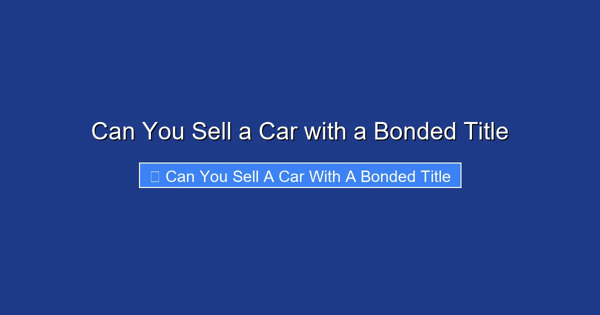 Can You Sell a Car with a Bonded Title