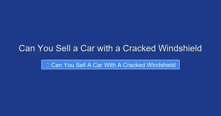 Can You Sell a Car with a Cracked Windshield