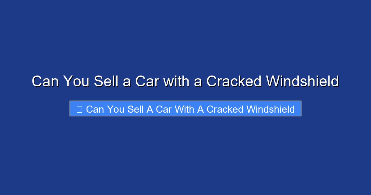 Can You Sell a Car with a Cracked Windshield