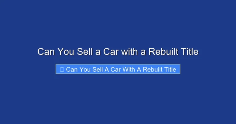 Can You Sell a Car with a Rebuilt Title