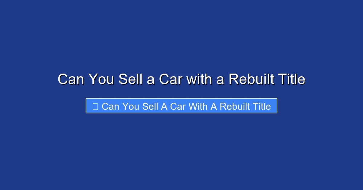Can You Sell a Car with a Rebuilt Title