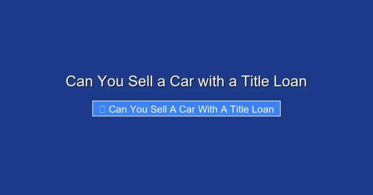 Can You Sell a Car with a Title Loan