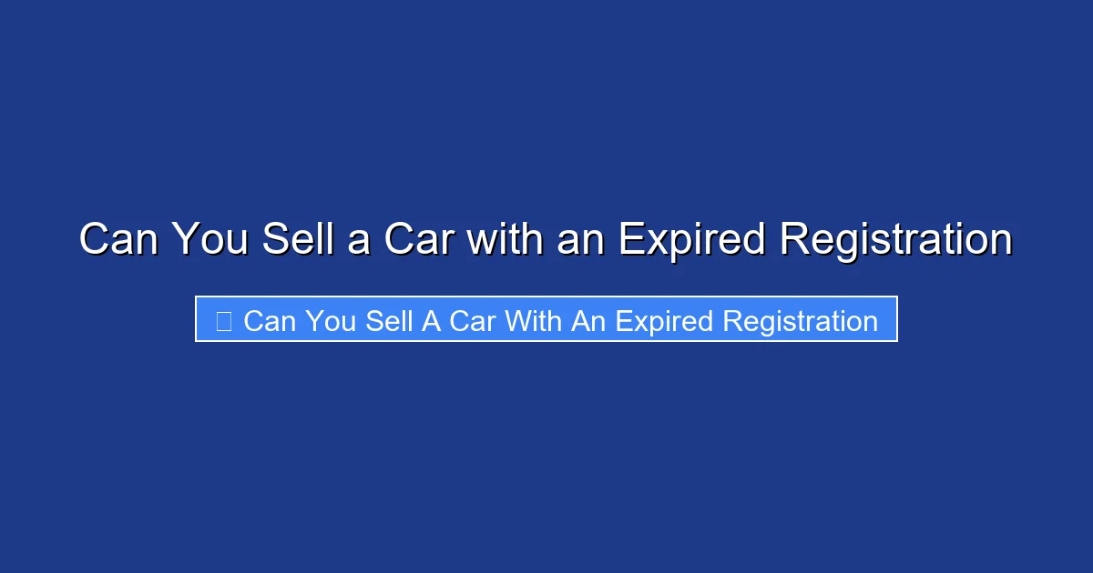 Can You Sell a Car with an Expired Registration