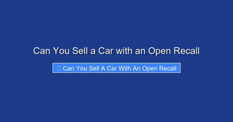 Can You Sell a Car with an Open Recall