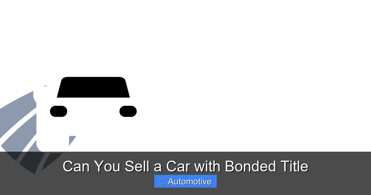 Can You Sell a Car with Bonded Title