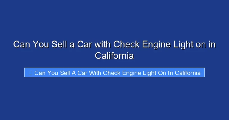 Can You Sell a Car with Check Engine Light on in California