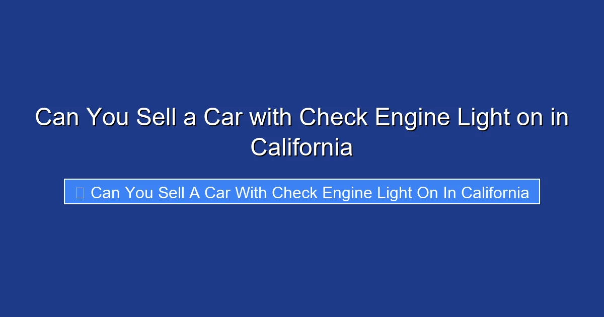 Can You Sell a Car with Check Engine Light on in California