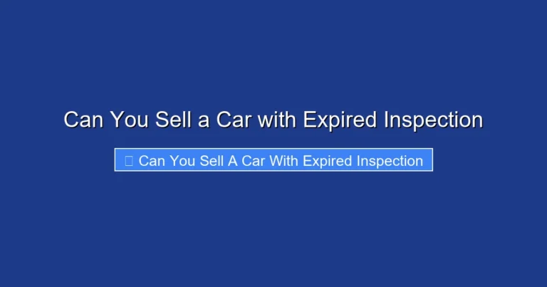 Can You Sell a Car with Expired Inspection